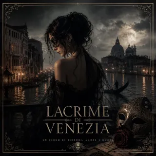 Cover art for the album Lacrime di Venezia